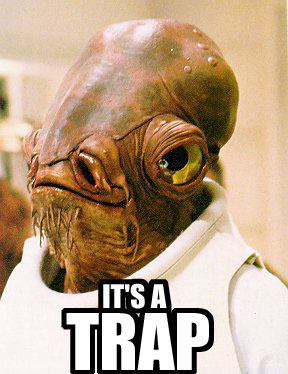 Admiral-Ackbar-Its-A-Trap.jpg