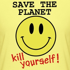 Save-the-planet,-kill-yourself-Women-s-T-Shirts.jpg
