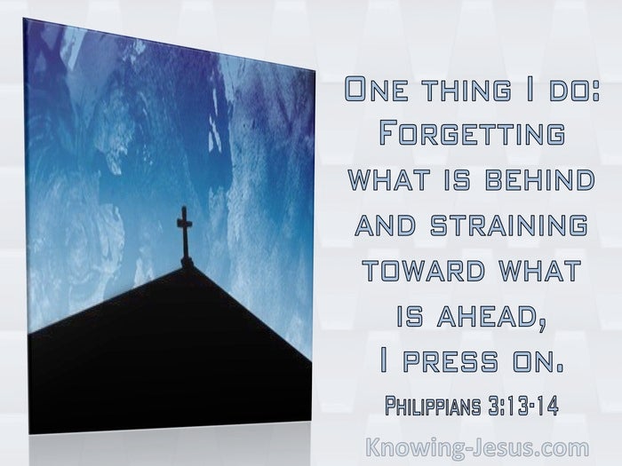 Philippians+3-13-14+Forgetting+What+Is+Behind+And+Straining+Forward+I+Press+On+windows08-07.jpg