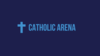 www.catholicarena.com