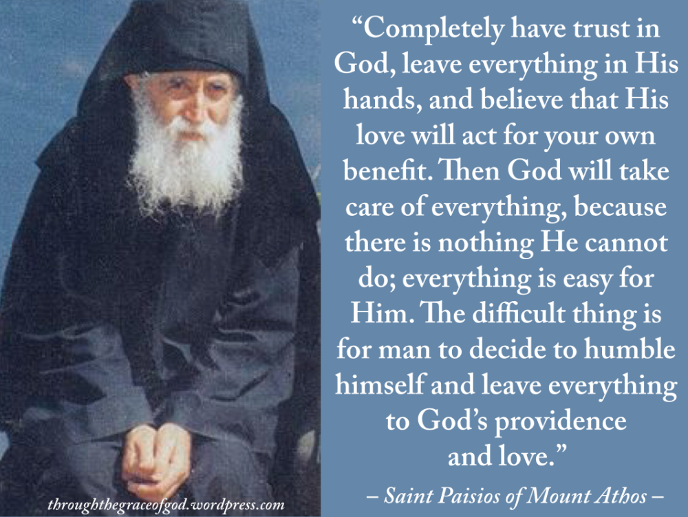 completely-have-trust-in-god-leave-everything-in-his-hands-and-believe-that-his-love-will-act-for-your-own-benefite280a6-saint-paisios-of-mount-athos.png
