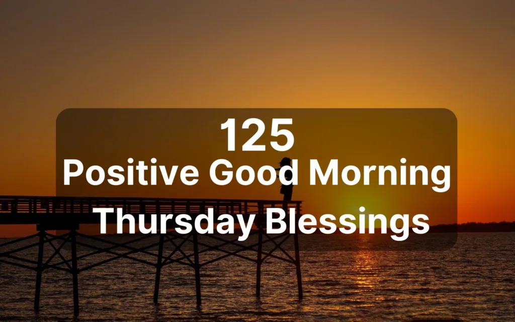 125 Positive Good Morning Thursday Blessings.