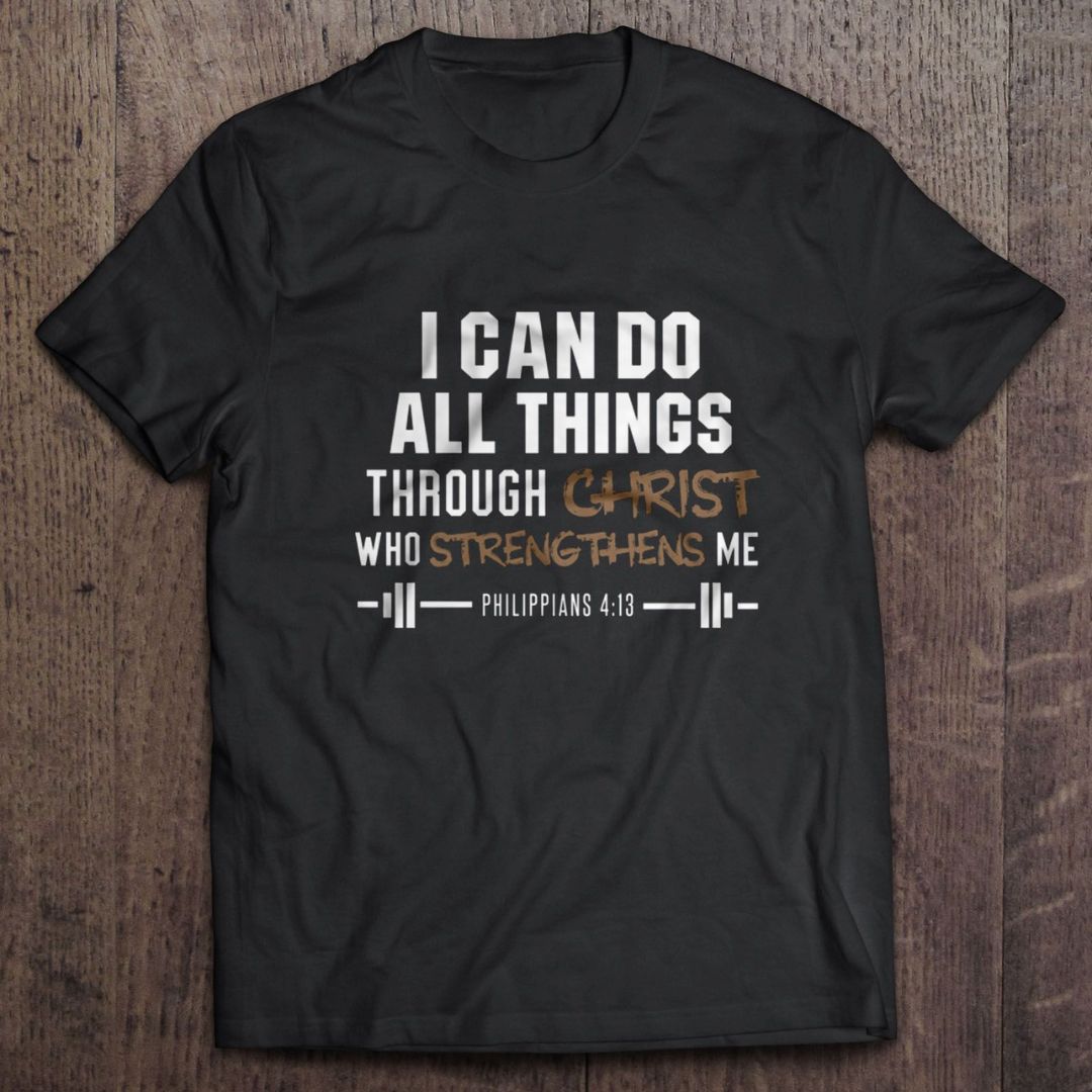 I Can Do All Things Through Christ T-shirt