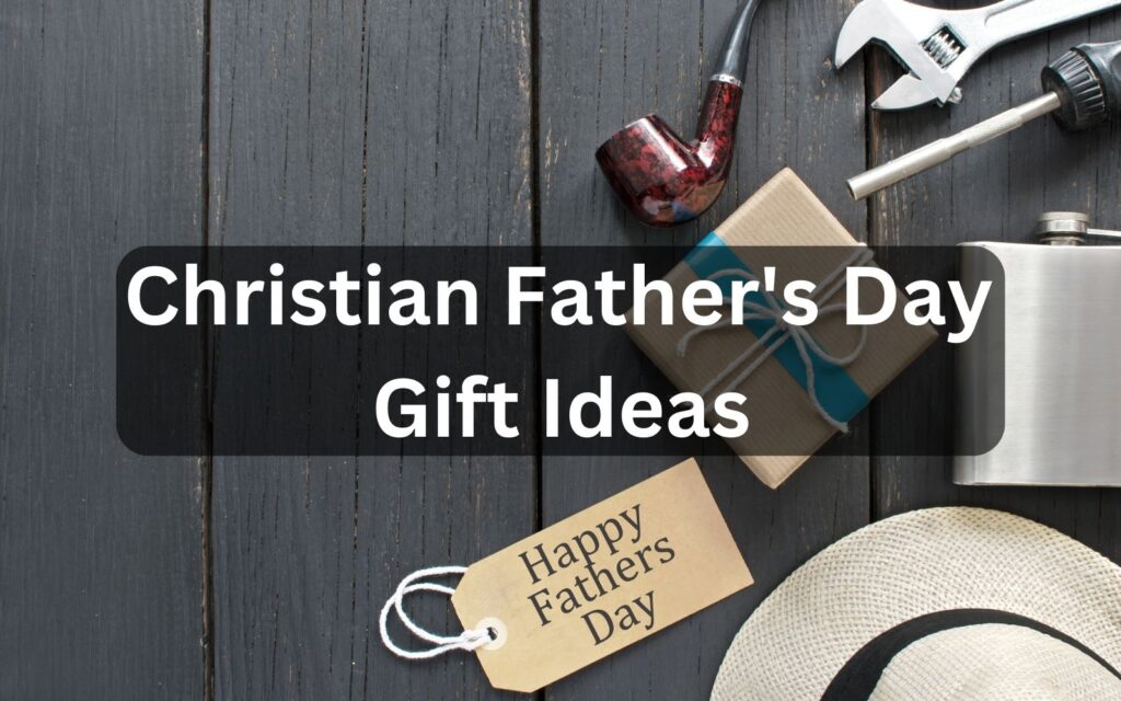 Christian Father's Day Gift Ideas.