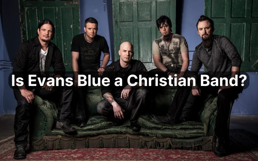 Is Evans Blue a Christian Band?