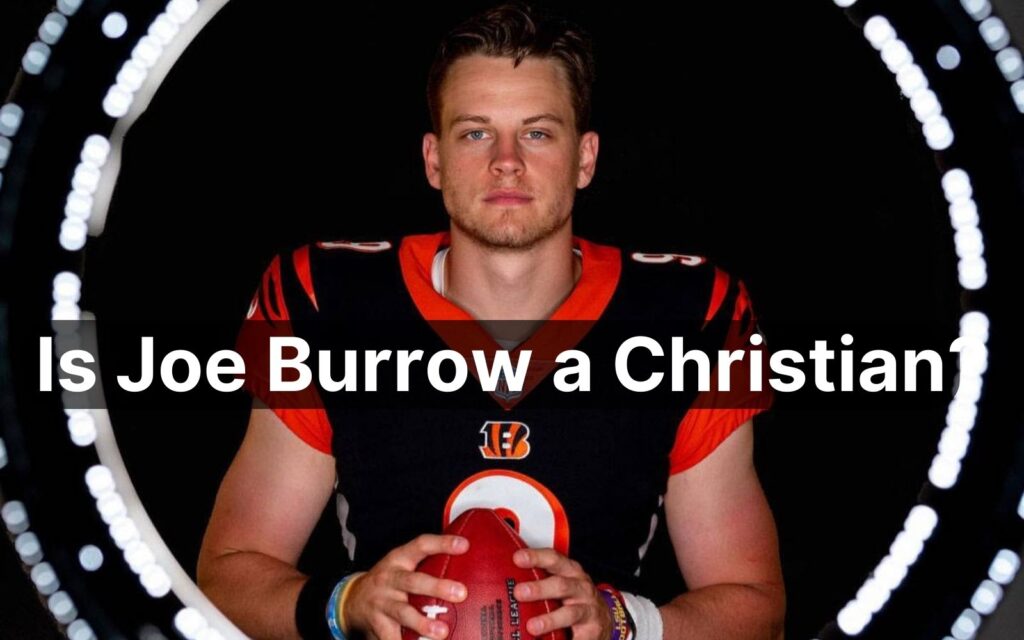 Is Joe Burrow a Christian?