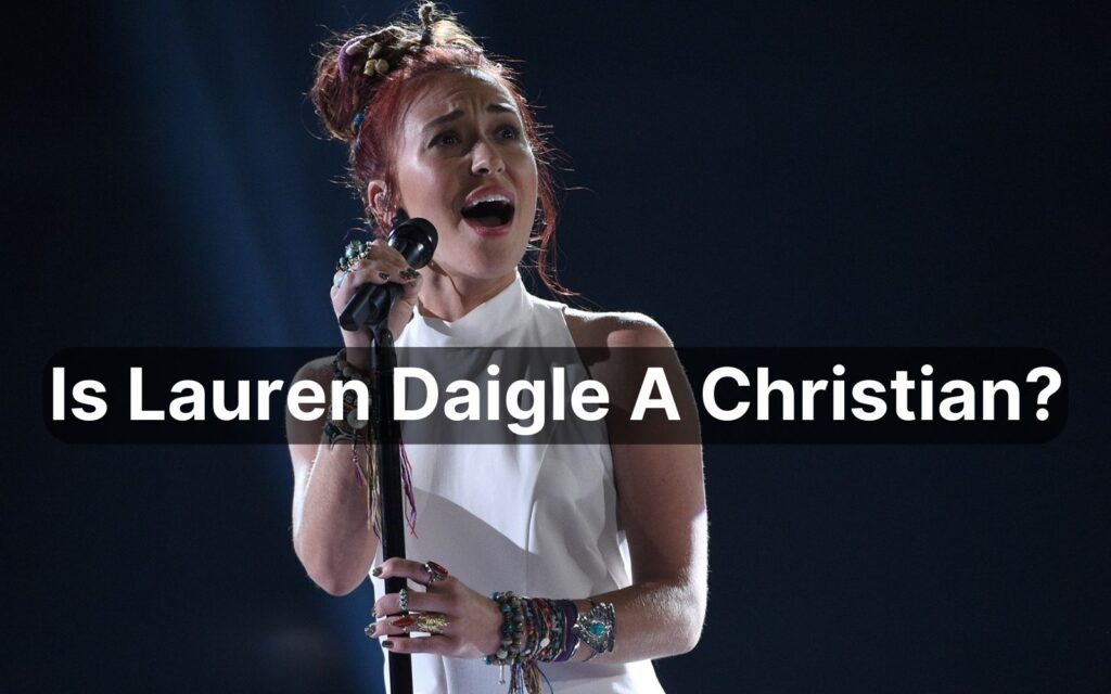 Is Lauren Daigle A Christian?