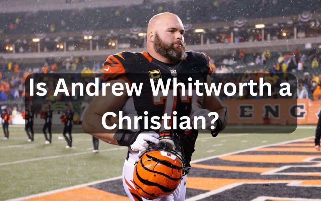 Is Andrew Whitworth a Christian?