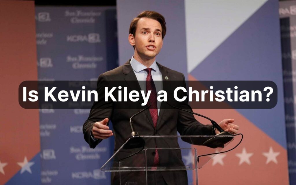 Is Kevin Kiley a Christian?