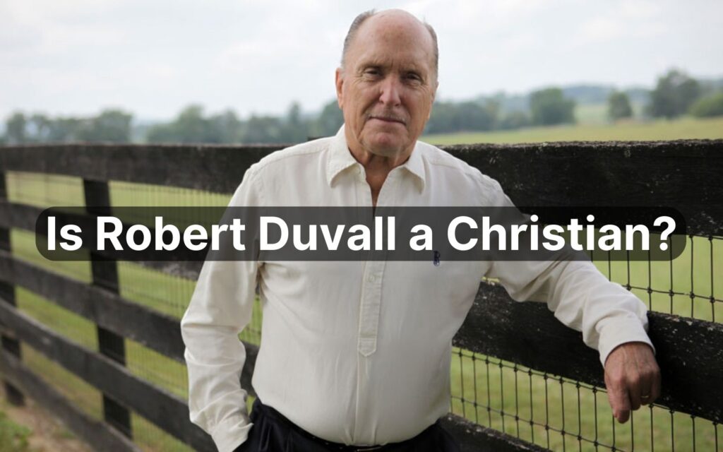 Is Robert Duvall a Christian?