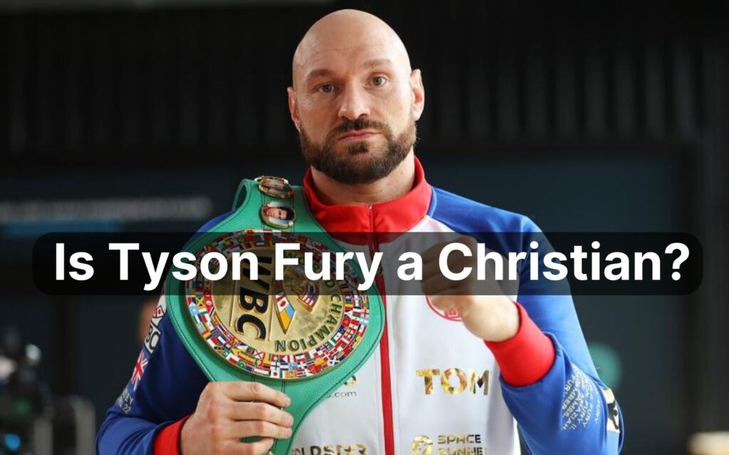 Is Tyson Fury a Christian?