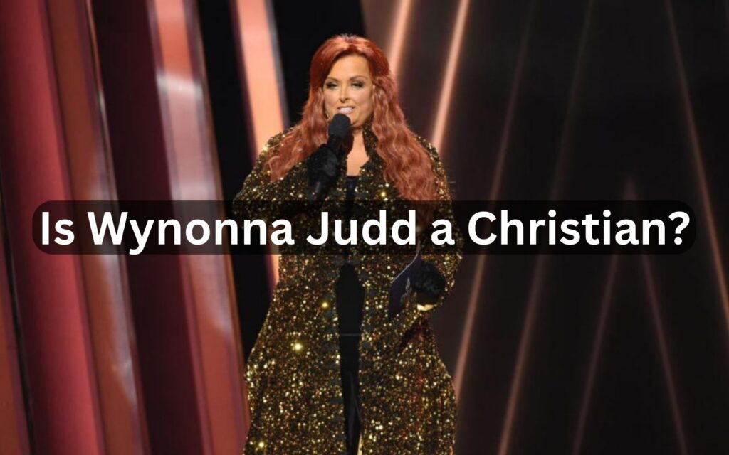 Is Wynonna Judd a Christian?