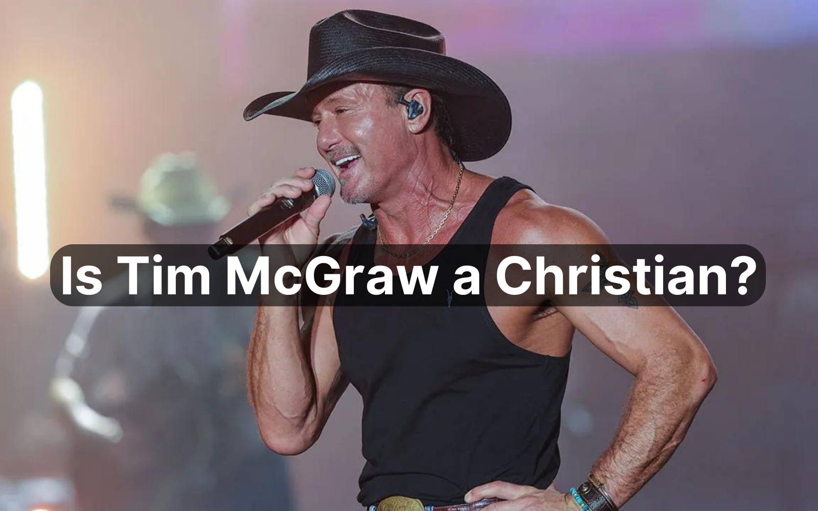Is Tim McGraw A Christian?
