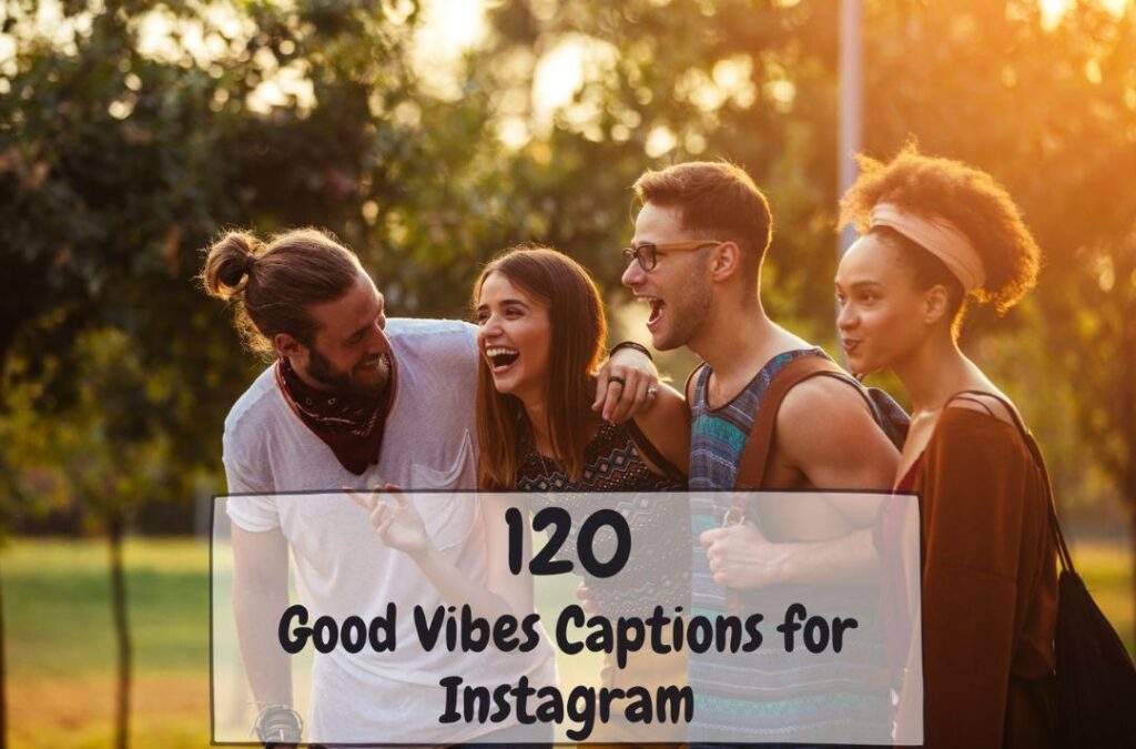 Good Vibes Captions for Instagram