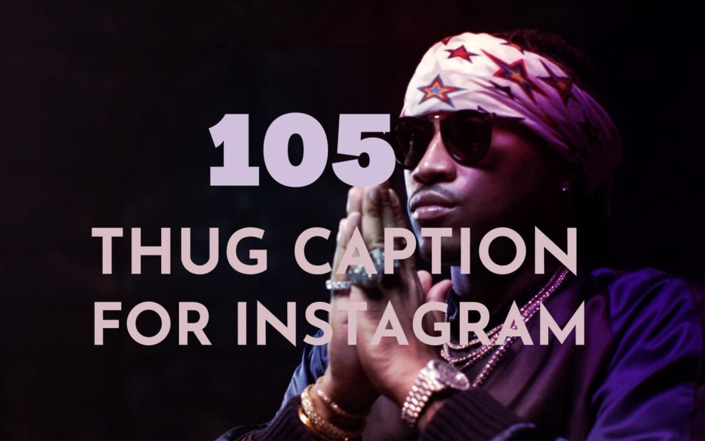 Thug Captions for Instagram