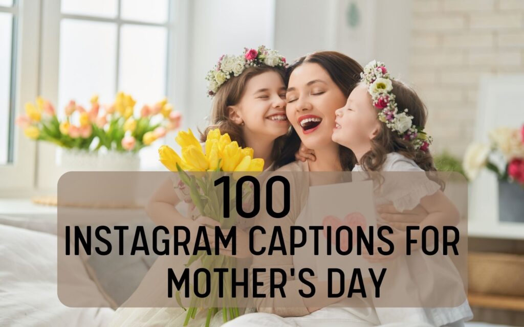 What a way to celebrate Mother's Day! You can celebrate Mother's Day in a unique and special way by sharing these 110 Best Instagram Captions for Mother's Day.