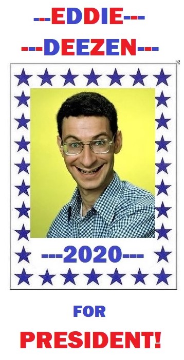 EDDIE DEEZEN FOR PRESIDENT (2).jpg