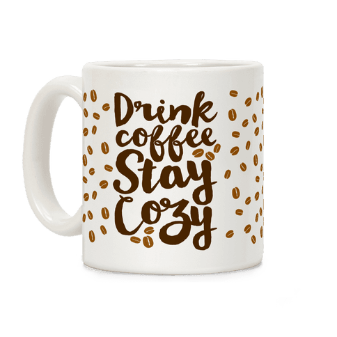 Have a Cuppa Drink Coffee Stay Cozy.png