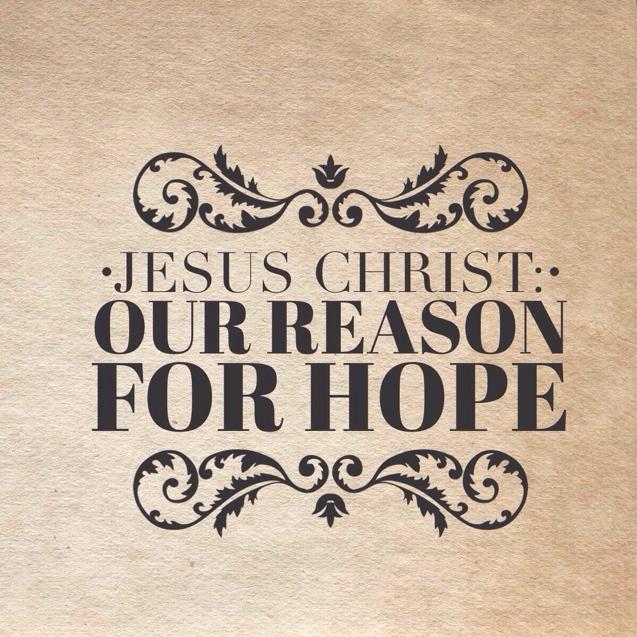 Jesus_Christ_Our_Reason_For_Hope_637_637.jpg