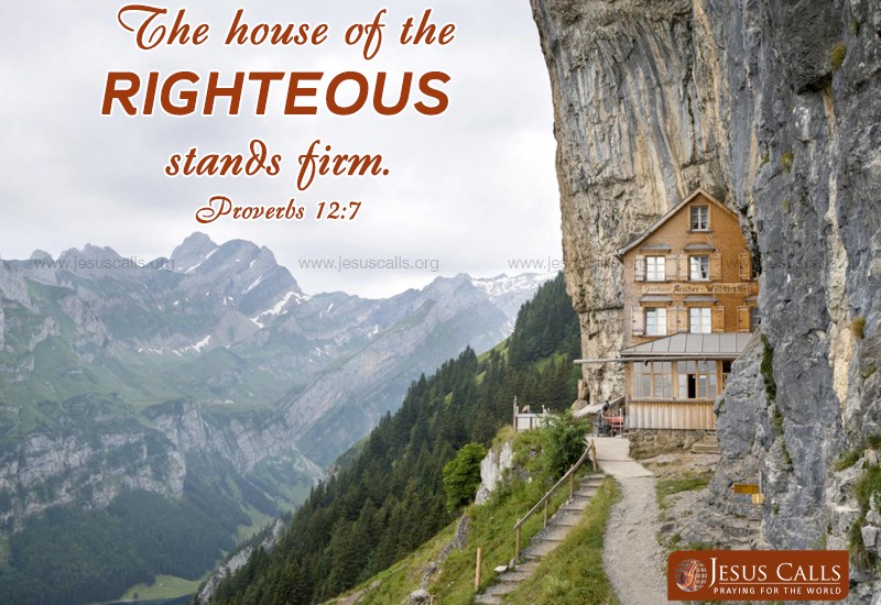 PROVERBS 12  7  the house of the righteous stands firm.jpg