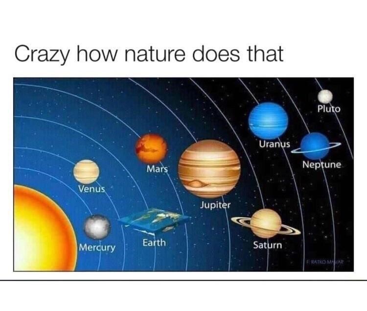 that-reads-crazy-how-nature-does-that-above-an-illustration-of-the-solar-system-with-a-flat-e...jpeg