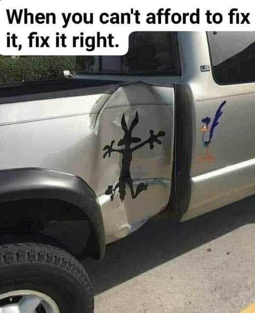 When you can't afford to fix it, fix it right.jpg