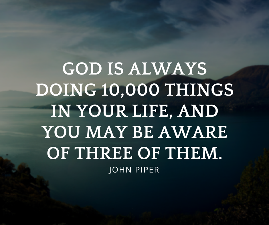 Wise Sayings God is always doing 10000 things in your life.png