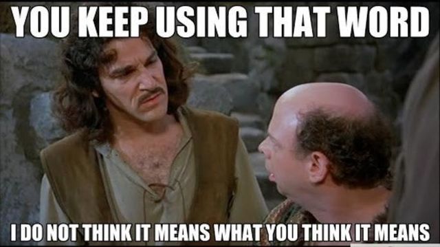 You-keep-using-that-word.jpg