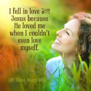 64454da0db3fec2c8d5d1a6474ca24a Jesus when I could not love myself.jpg