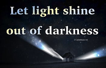 2 Corinthians 4-6 Let Light Shine Out Of Darkness white.jpg