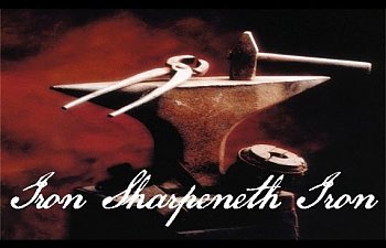 Iron Sharpeneth Iron