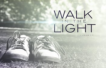 In Christ We Are Walking In His Light