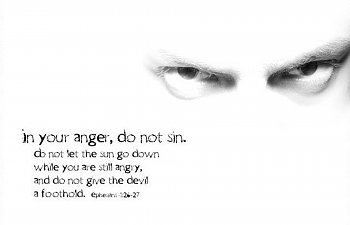 Anger Gives A Foothold To The Devil
