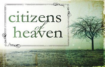 In Christ We Are Citizens Of Heaven