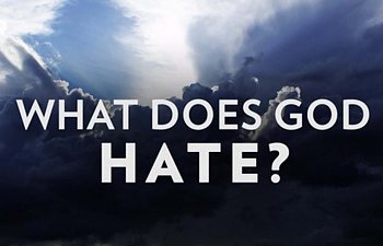 What Does God Hate?