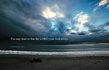 May You Learn To Fear The Lord Your God Always