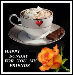 Have a Cuppa Happy Sunday My Friends.jpg