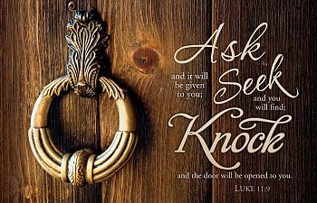 Ask, Seek, Knock