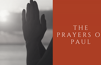 The Prayers Of Paul: A Compilation Of All Prayers