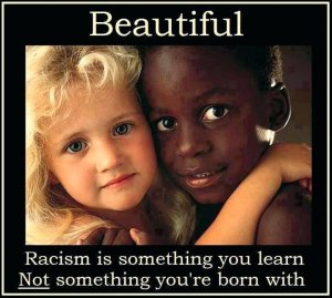 Color racism-is-something-you-learn-not-something-born-with.jpg