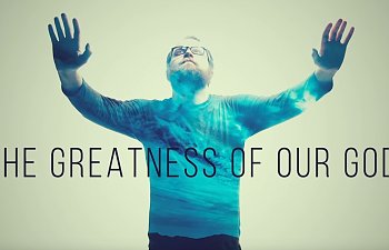 Greatness Of Our God