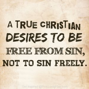 Christian A true Christian desires to be free from sin Amen.jpg