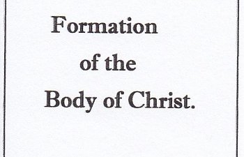 2. The Body Of Christ. Formation. What Is The Body Of Christ.