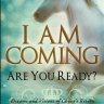 I Am Coming are you Ready