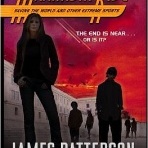 Maximum Ride: Saving the World and other Dangerous sports