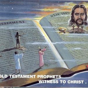 Old Testament Prophets witness of Christ