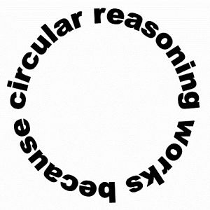 Circular Reasoning Works Because Circular Reasoning Works