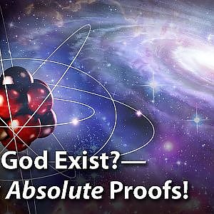 Does God Exist?—Many Absolute Proofs! (Part 1) - YouTube