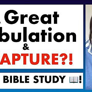 The Great Tribulation and the Rapture?! - BIBLE STUDY ! Part One - YouTube