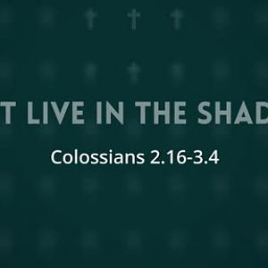 Colossians Shadows